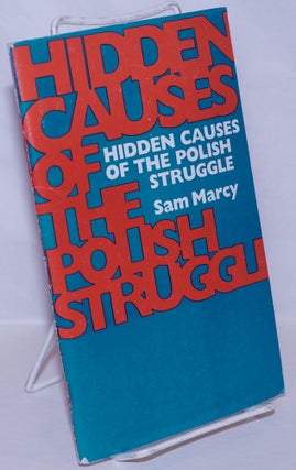 Cat.No: 122755 Hidden Causes of the Polish Struggle. Sam Marcy