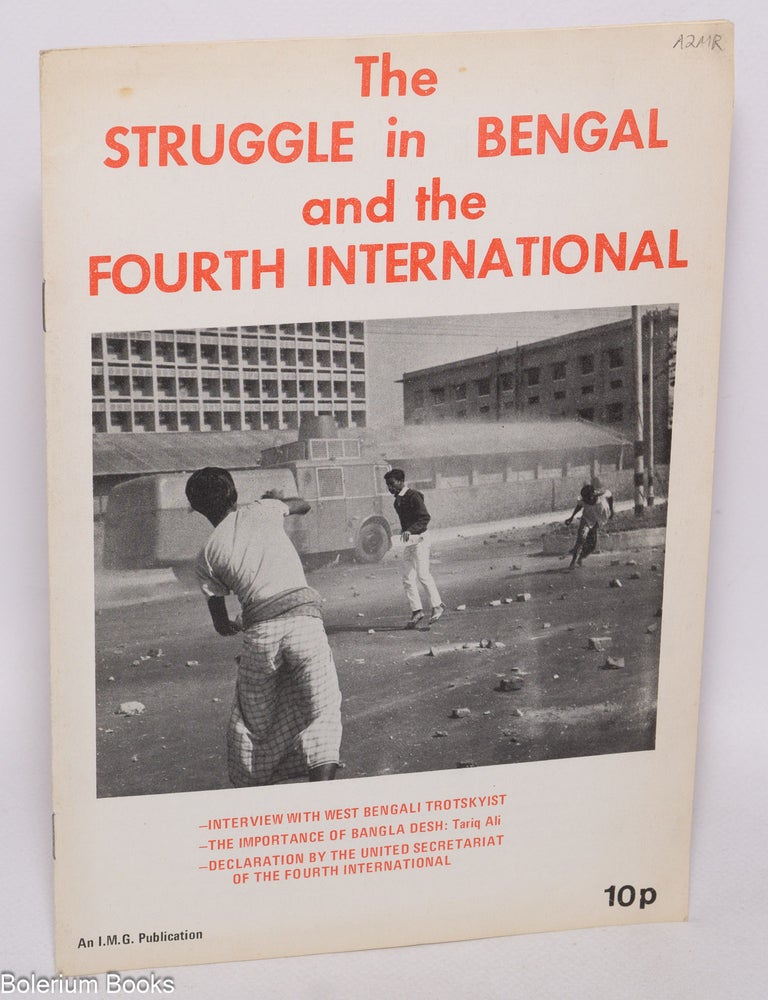 Cat.No: 122850 The struggle in Bengal and the Fourth International. Tariq Ali.