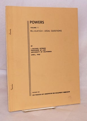 Cat.No: 122941 Powers volume I: regulation - legal questions, April 1968. I. Michael Heyman