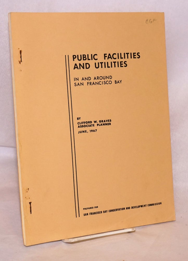 Cat.No: 122947 Public facilities and utilities in and around San Francisco bay, June 1967. Clifford W. Graves.