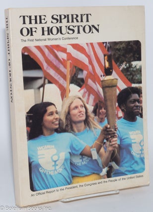Cat.No: 122950 The Spirit of Houston: The First National Women's Conference. An official...