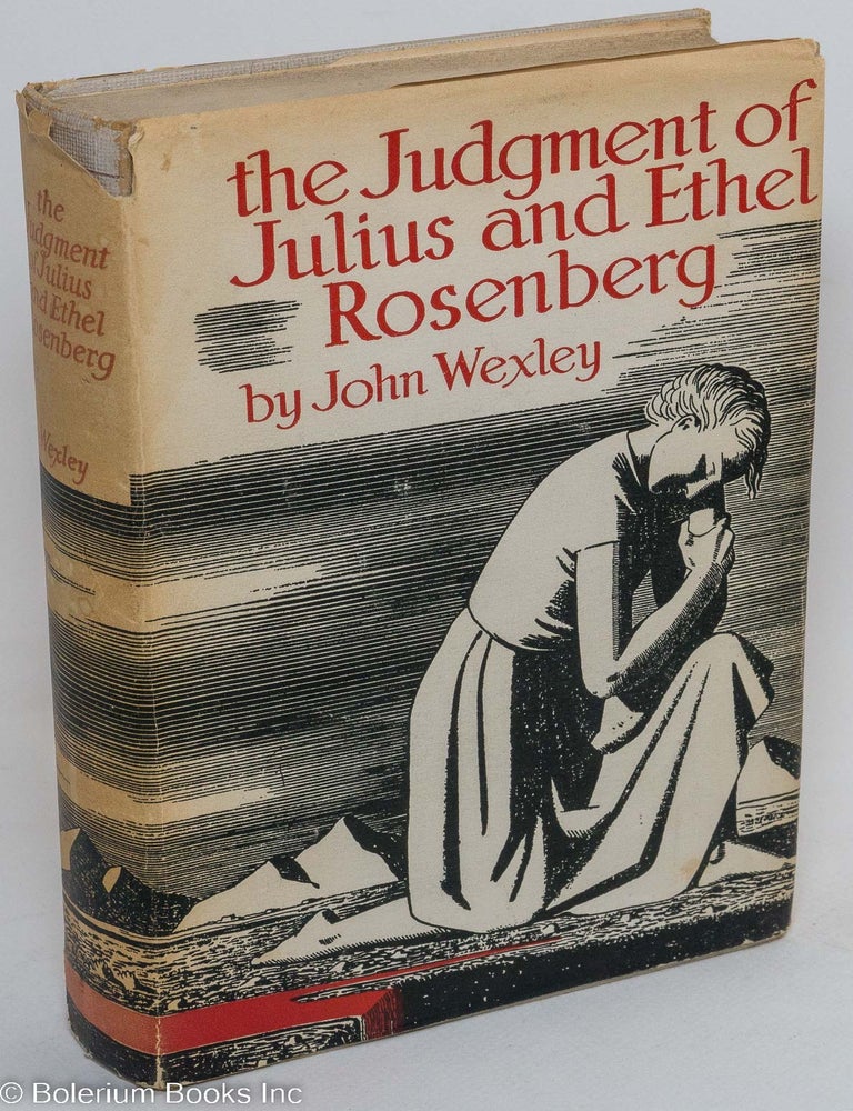 Cat.No: 122989 The judgment of Julius and Ethel Rosenberg. John Wexley.