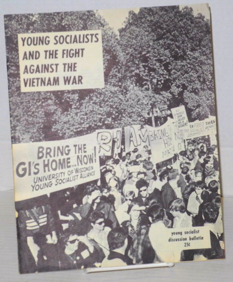 Cat.No: 123033 Young socialists and the fight against the Vietnam War [cover title]. Young Socialist Alliance.