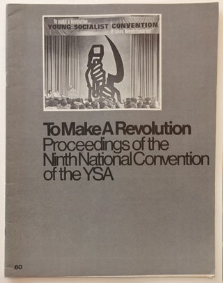 Cat.No: 123035 To make a revolution. Proceedings of the ninth national convention of the...