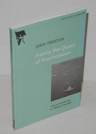 Cat.No: 123068 Franny; the queen of Provincetown. John Preston, Michael Lowenthal