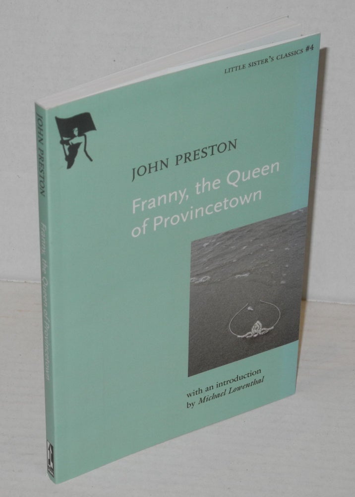 Cat.No: 123068 Franny; the queen of Provincetown. John Preston, Michael Lowenthal.