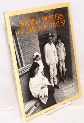 Cat.No: 12340 Spanish Pioneers of the Southwest. Joan Anderson, George Ancona