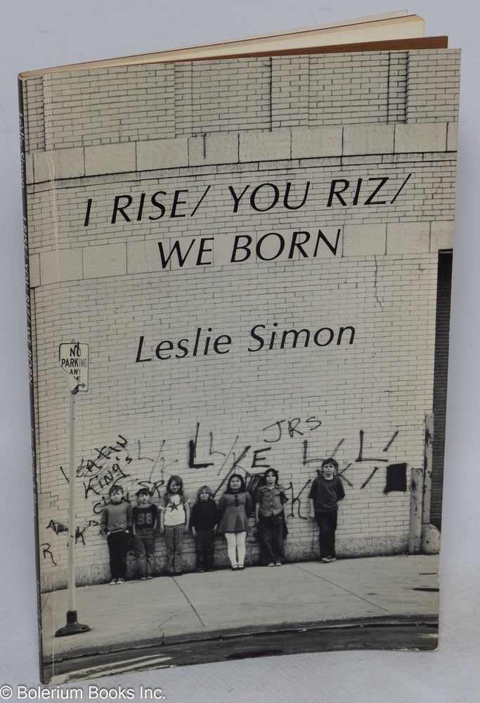 Cat.No: 123405 I rise / you riz / we born; jazz poetry and blues. Leslie Simon.