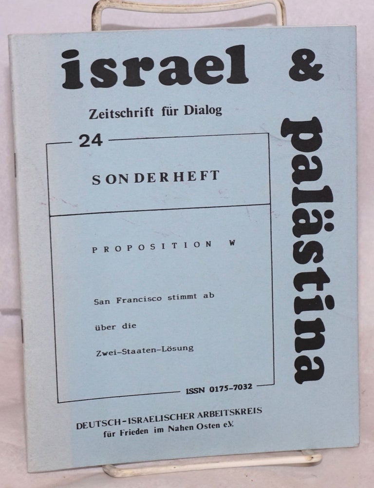 Cat.No: 123480 Israel & Pal&auml;stina: zeitschrift f&uuml;r dialog; #24: Sonderheft: Proposition W: San Francisco stimmt ab &uuml;ber die Zwei-Staaten-L&ouml;sung. Christian Sterzing, Friedhelm Ernst Matti Peled, Nidal Totah, Fuad Mogannam, Helen H. McCloskey, Paula Kotakis.