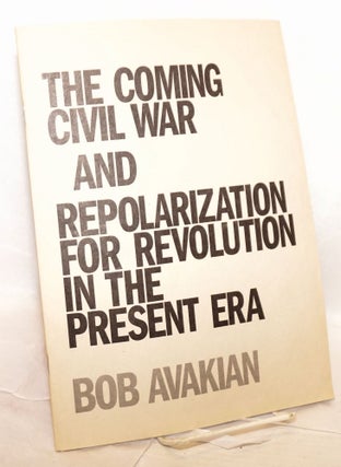 Cat.No: 123493 The coming civil war and repolarization for revolution in the present era....