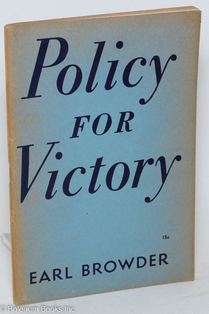 Cat.No: 123501 Policy for victory. Earl Browder.