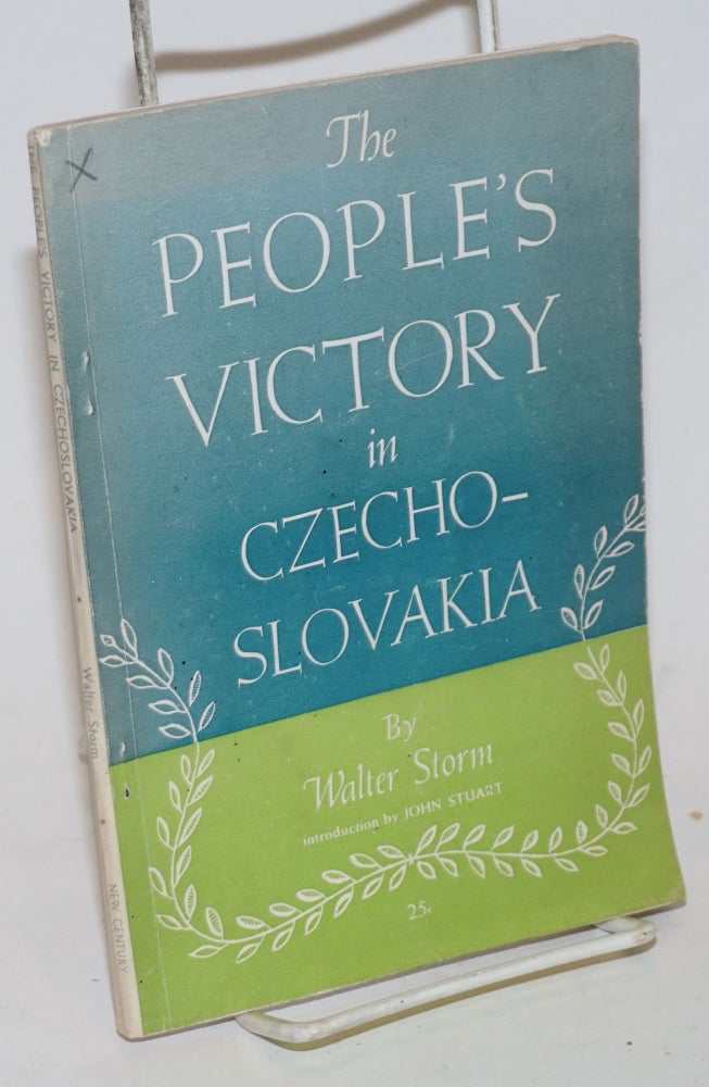 Cat.No: 123511 The people's victory in Czechoslovakia. Introduction by John Stuart. Walter Storm.