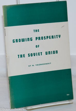 Cat.No: 123520 The growing prosperity of the Soviet Union. N. Voznesensky