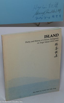Cat.No: 123587 Island; poetry and history of Chinese immigrants on Angel Island...