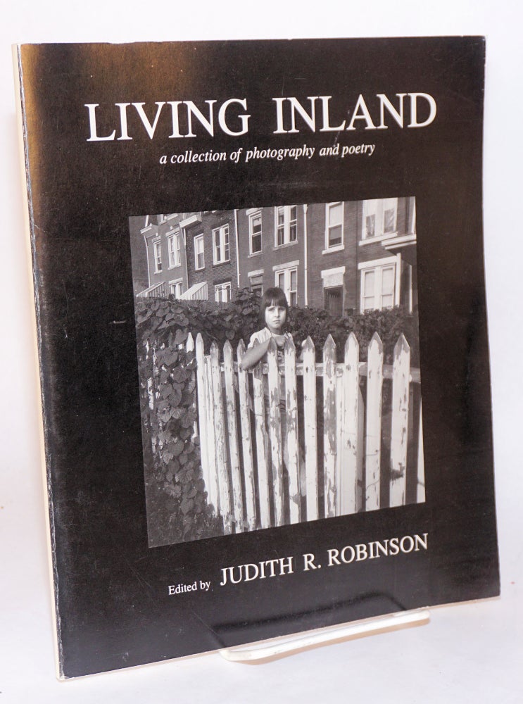 Cat.No: 123633 Living inland; a collection of photography and poetry by Pittsburgh area women. Judith R. Robinson.