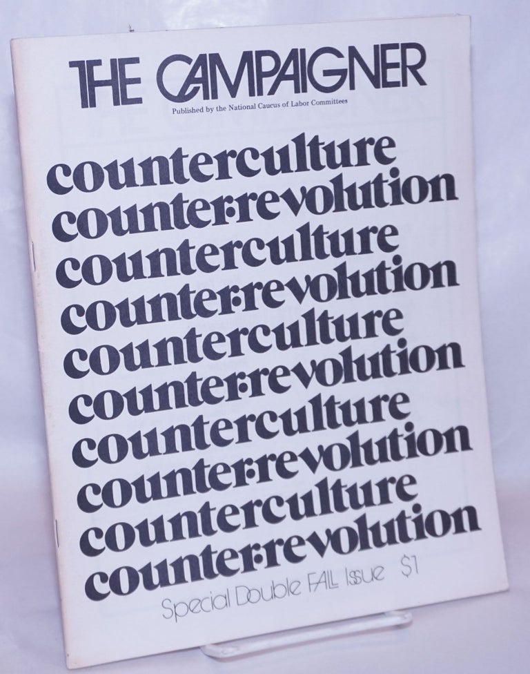 Cat.No: 123675 The campaigner, vol. 4, no.3-4, Fall 1971. Special, counterculture, counter-revolution, double fall issue. Carol LaRosa, eds Ed Spannaus.