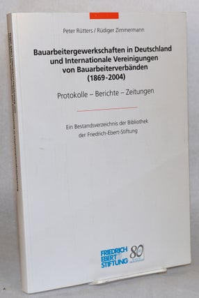 Cat.No: 123753 Bauarbeitergewerkschaften in Deutschland und Internationale Vereinigungen...