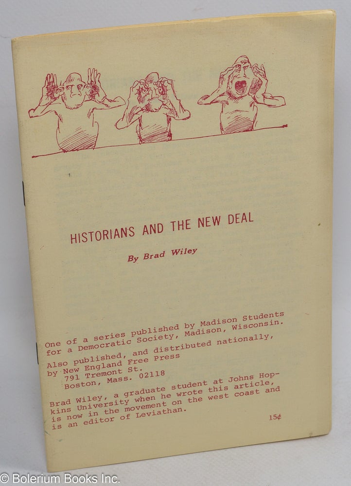 Cat.No: 123762 Historians and the New Deal. Brad Wiley.