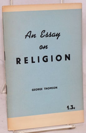 Cat.No: 123786 An essay on religion. George Thomson