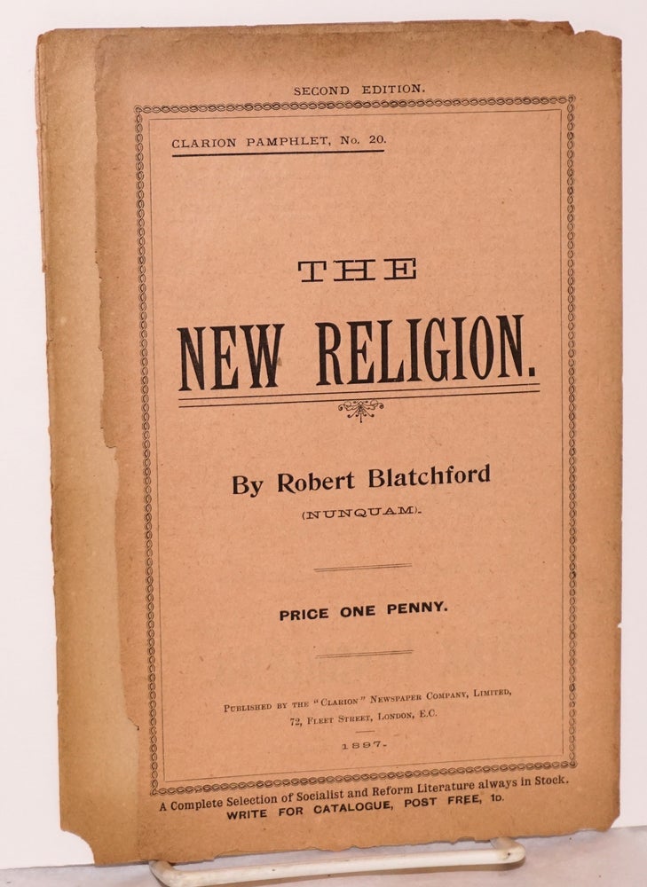 Cat.No: 123832 The new religion. Robert Blatchford.