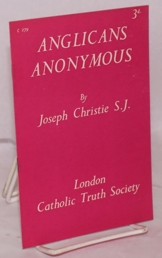 Cat.No: 123834 Anglicans Anonymous. Joseph Christie, S. J.