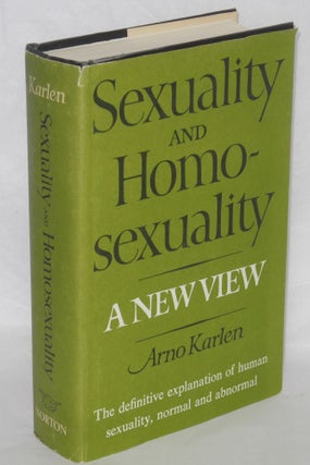 Cat.No: 12392 Sexuality and homosexuality; a new view. Arno Karlen