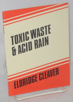 Cat.No: 124018 Toxic waste & acid rain. Eldridge Cleaver