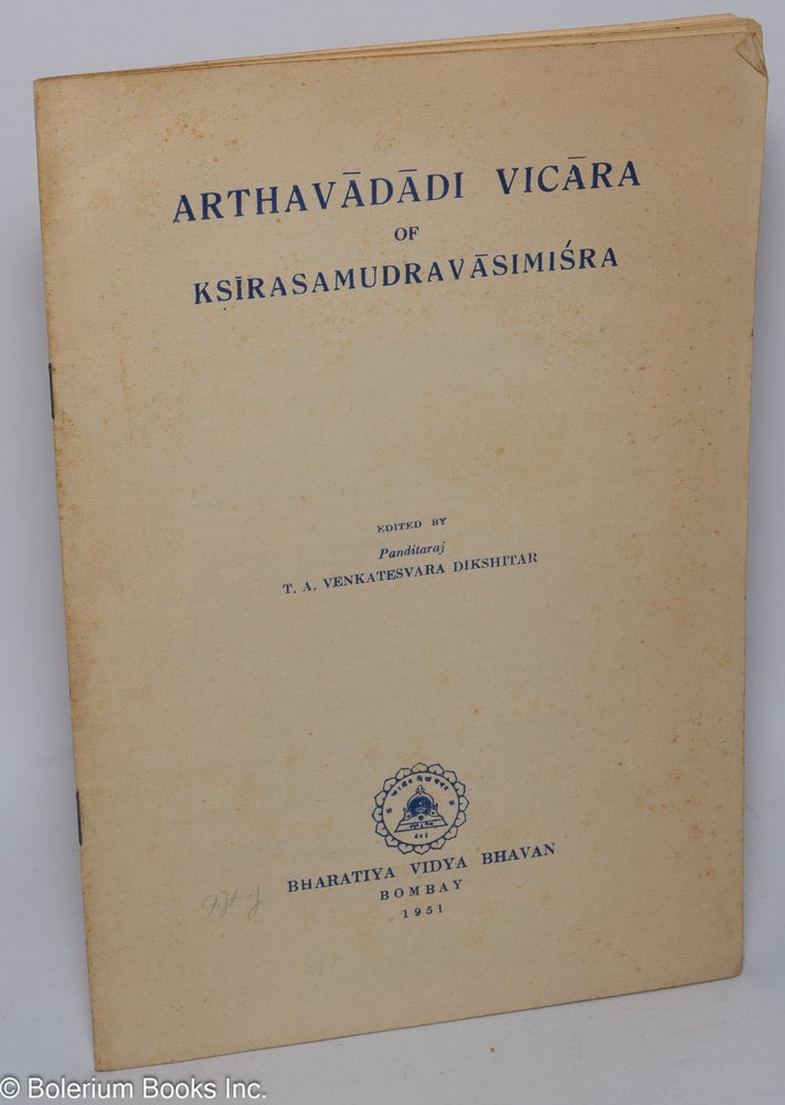 Cat.No: 124081 Arthavadadi vicara of Ksirasamudravasimisra. Panditaraj T. A. Venkatesvara Dikshitar, ed.