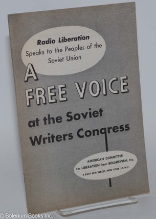 Cat.No: 124135 A free voice at the Soviet Writers Congress: Radio Liberation speaks to...