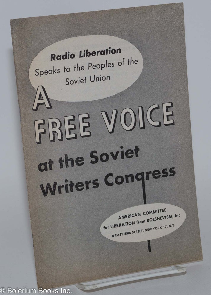 Cat.No: 124135 A free voice at the Soviet Writers Congress: Radio Liberation speaks to the peoples of the Soviet Union