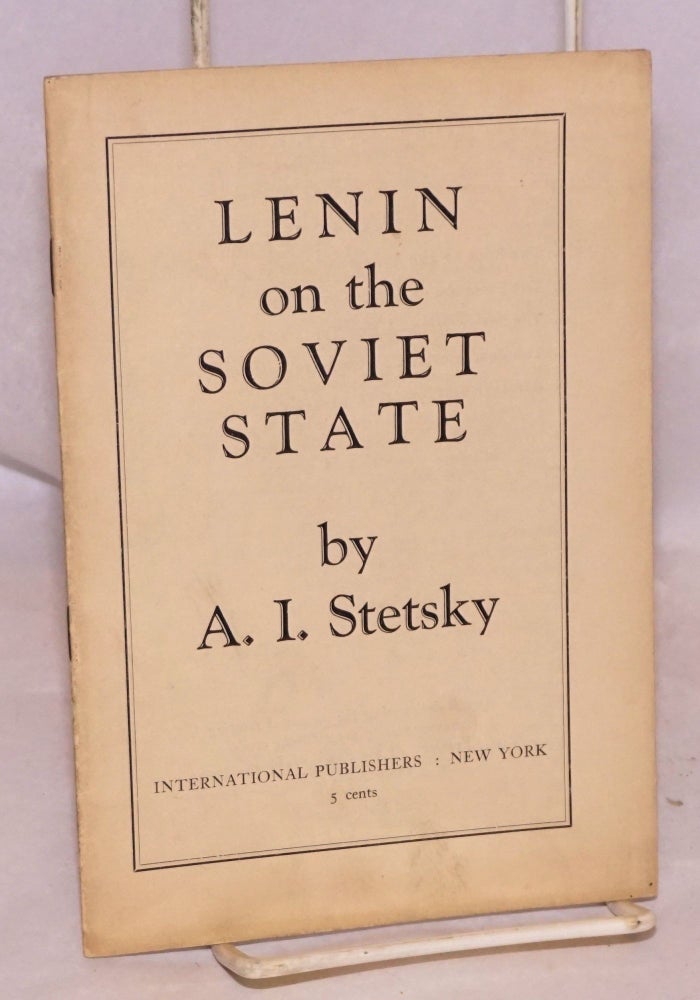 Cat.No: 124143 Lenin on the Soviet State. A. I. Stetsky.