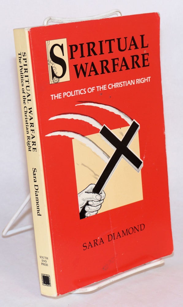 Cat.No: 124206 Spiritual warfare, the politics of the Christian right. Sara Diamond.