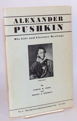 Cat.No: 124212 Alexander Pushkin: 1799-1837. His Life and Literary Heritage (with an...