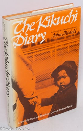Cat.No: 12422 The Kikuchi diary: chronicle from an American concentration camp. The...