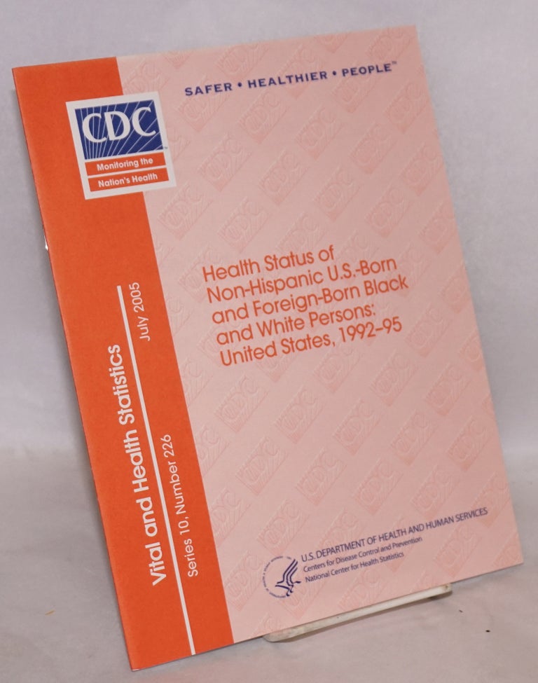 Cat.No: 124221 Health status of non-Hispanic U.S.-born and foreign-born black and white persons: United States, 1992-95; data from the National Health Interview survey
