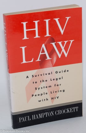 Cat.No: 124289 HIV law; a survival guide to legal system for people living with HIV. Paul...