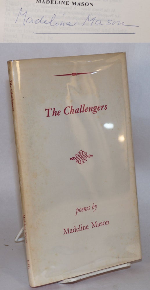 Cat.No: 124304 The challengers; poems. Madeline Mason.