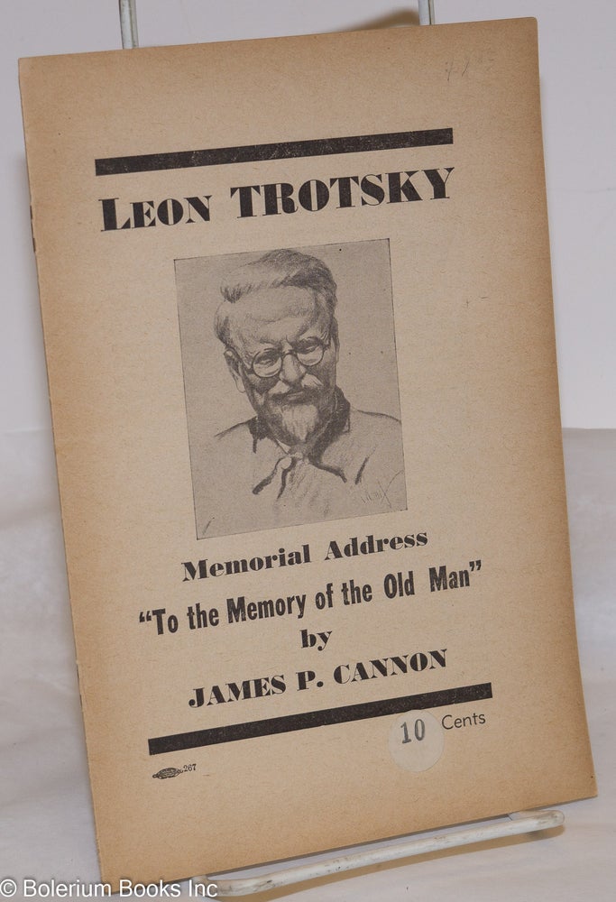 Cat.No: 124636 Leon Trotsky memorial address. "To the memory of the Old Man." James P. Cannon.
