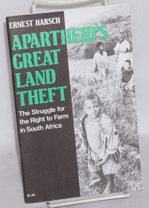 Cat.No: 124648 Apartheid's Great Land Theft: The struggle for the right to farm in South...