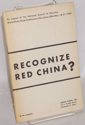Cat.No: 124656 Recognize Red China?; An Expose of the National Council of Churches World...