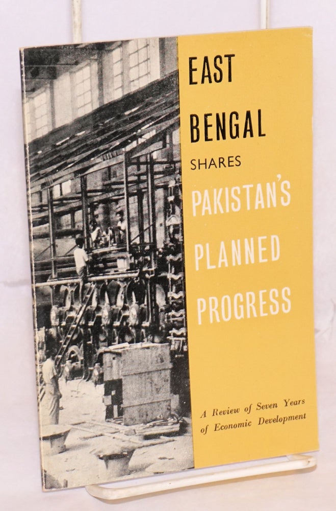 Cat.No: 124766 East Bengal shares Pakistan's planned progress: a review of seven years of economic development
