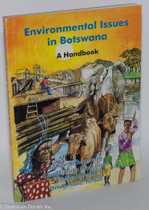 Cat.No: 124790 Environmental issues in Botswana; a handbook. Julius Atlhopheng,...