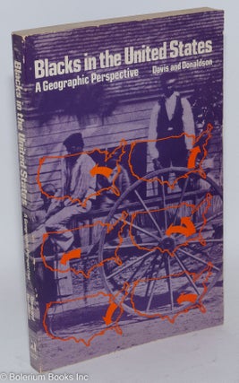 Cat.No: 124808 Blacks in the United States; a geographic perspective. George A. Davis, O....