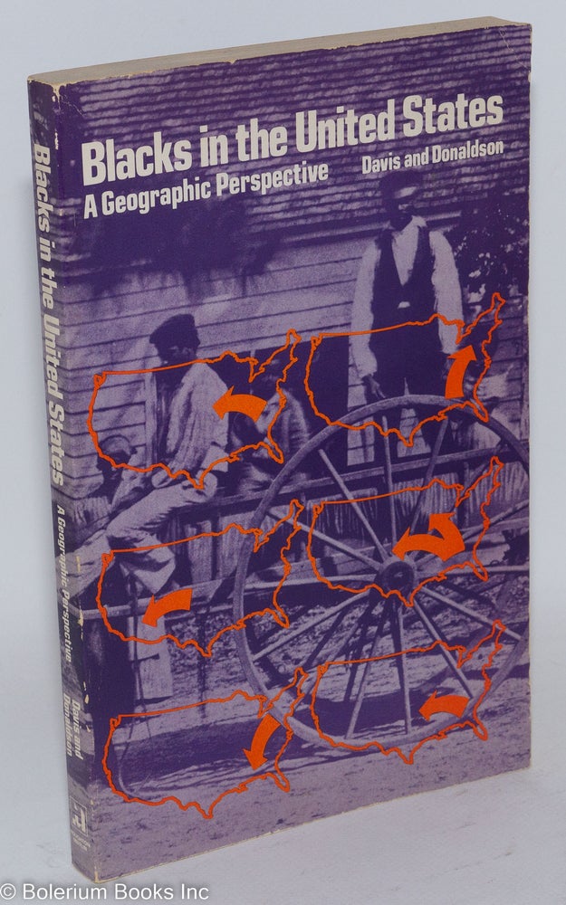 Cat.No: 124808 Blacks in the United States; a geographic perspective. George A. Davis, O. Frank Donaldson.