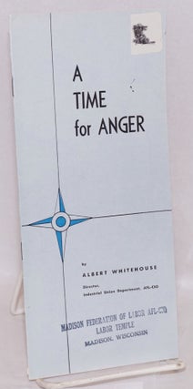 Cat.No: 124815 A time for anger: An address by Albert Whitehouse, director, Industrial...