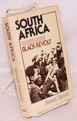 Cat.No: 124845 South Africa: white rule, black revolt. Ernest Harsch, Tony Thomas