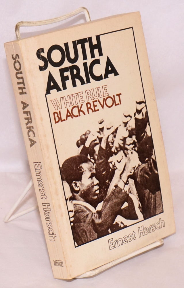 Cat.No: 124845 South Africa: white rule, black revolt. Ernest Harsch, Tony Thomas.