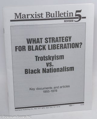 Cat.No: 124853 What strategy for Black liberation? Trotskyism vs. Black nationalism. Key...