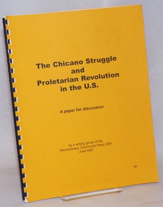 Cat.No: 124879 The Chicano struggle and proletarian revolution in the U.S.; a paper for...