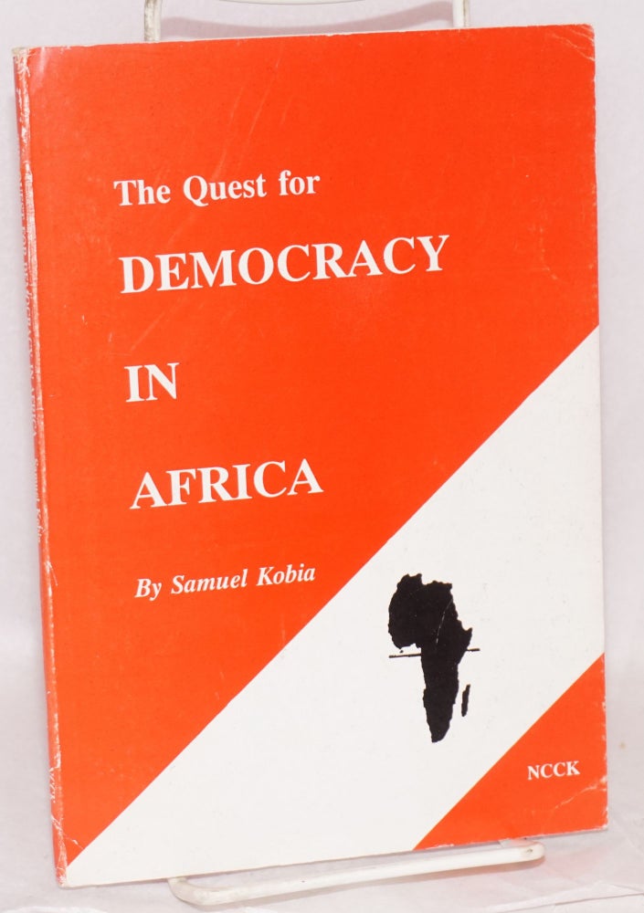 Cat.No: 124953 The Quest for Democracy in Africa. Samuel Kobia.